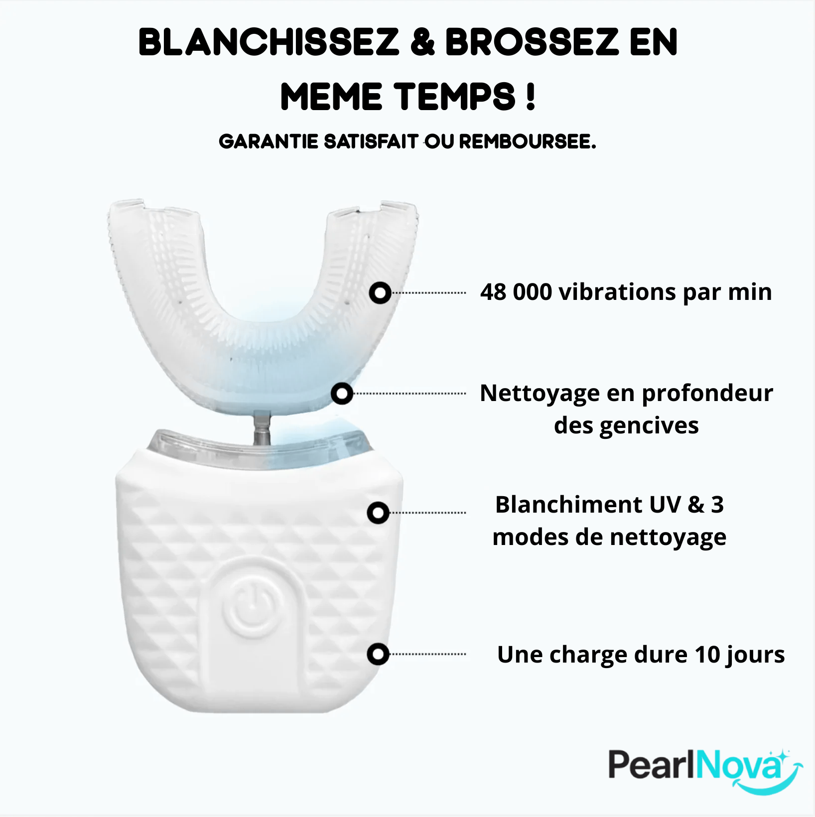 La brosse à dents PearlNova™